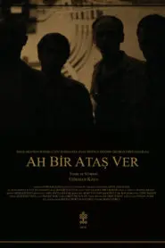 Ah Bir Ataş Ver (2019) Yerli Film izle