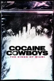 Cocaine Cowboys: The Kings of Miami