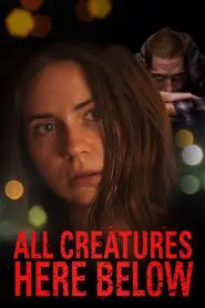 All Creatures Here Below (2019) Türkçe Dublaj izle