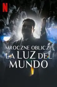 La Luz del Mundo: Bir Kilisenin Karanlık Yüzü (2023) Türkçe Dublaj izle