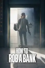 Bir Banka Nasıl Soyulur? (2024) izle