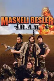 Maskeli Beşler: Irak (2007) Yerli Film izle
