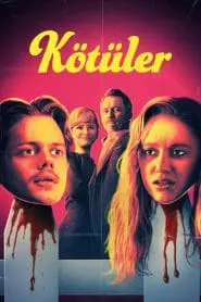 Kötüler (2019) izle