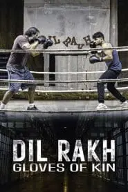 Dil Rakh: Kin Eldivenleri (2024) izle