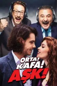Orta! Kafa! Aşk! (Yerli Dizi)