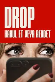 Drop: Kabul Et veya Reddet (2025) Türkçe Dublaj izle