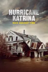 Hurricane Katrina: Race Against Time