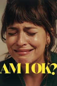 Am I OK? (2024) izle