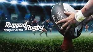 Rugged Rugby: Conquer or Die 1. Sezon 2. Bölüm izle