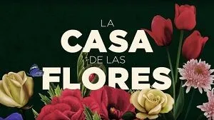 La casa de las flores 1. Sezon 3. Bölüm izle