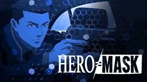 Hero Mask 1. Sezon 9. Bölüm (Anime) izle
